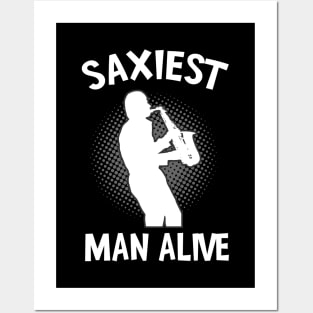 Saxiest Man Alive Saxophone Fun Musician Posters and Art